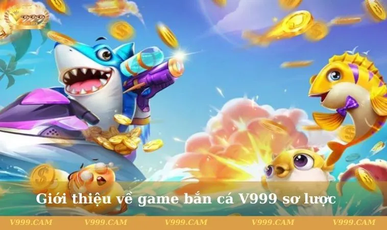 ban ca v999 2 11zon Giới thiệu game bắn cá V999 sơ lược