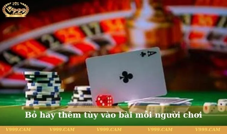 bo hay them tuy vao bai moi nguoi choi Bỏ hay thêm tùy vào bài mỗi người chơi
